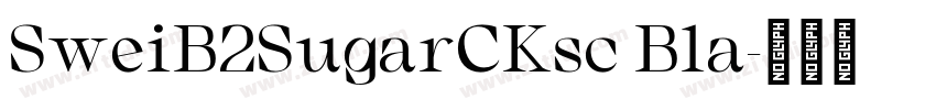 SweiB2SugarCKsc Bla字体转换